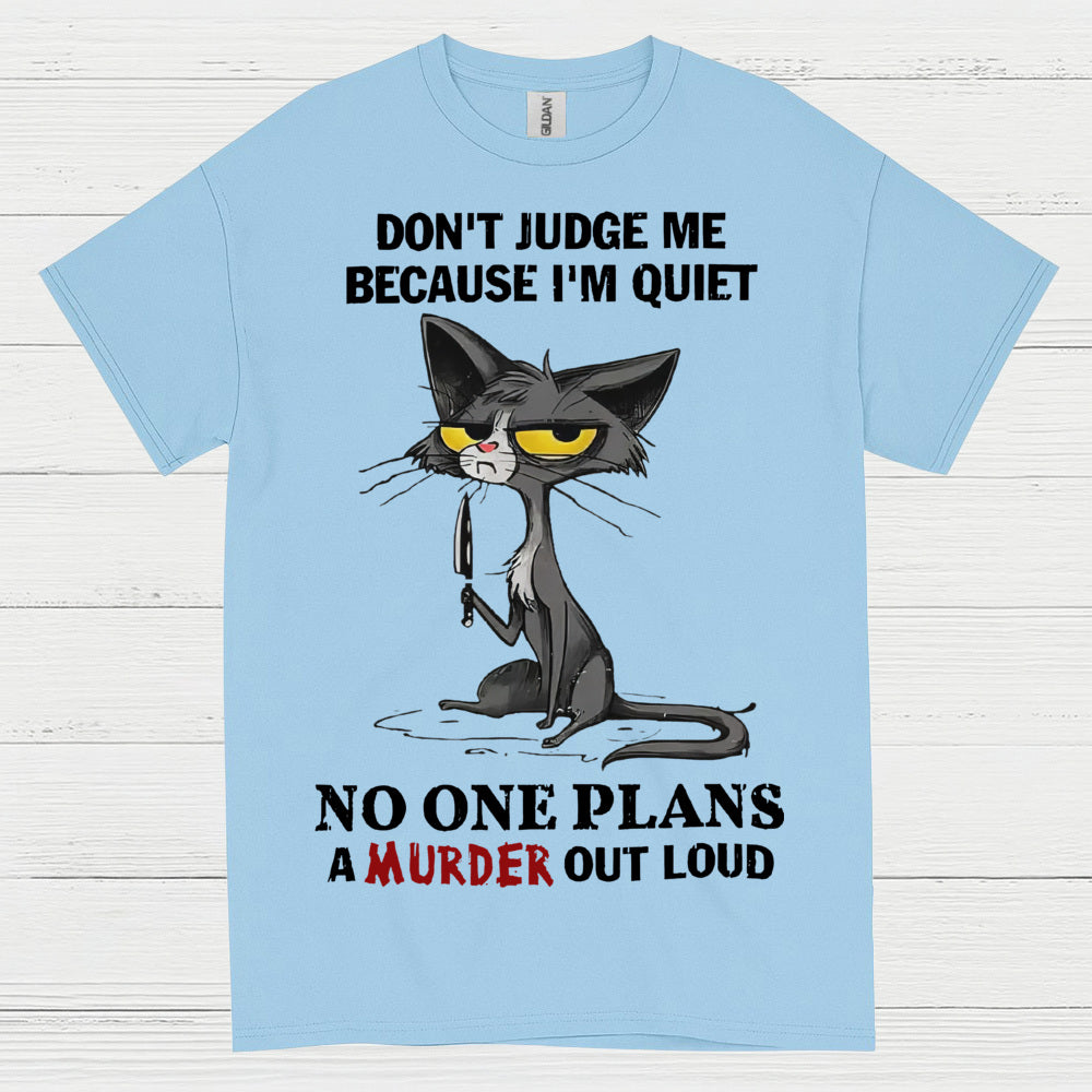 Quiet Cat Dark Humor T Shirt