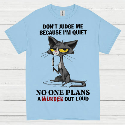 Quiet Cat Dark Humor T Shirt