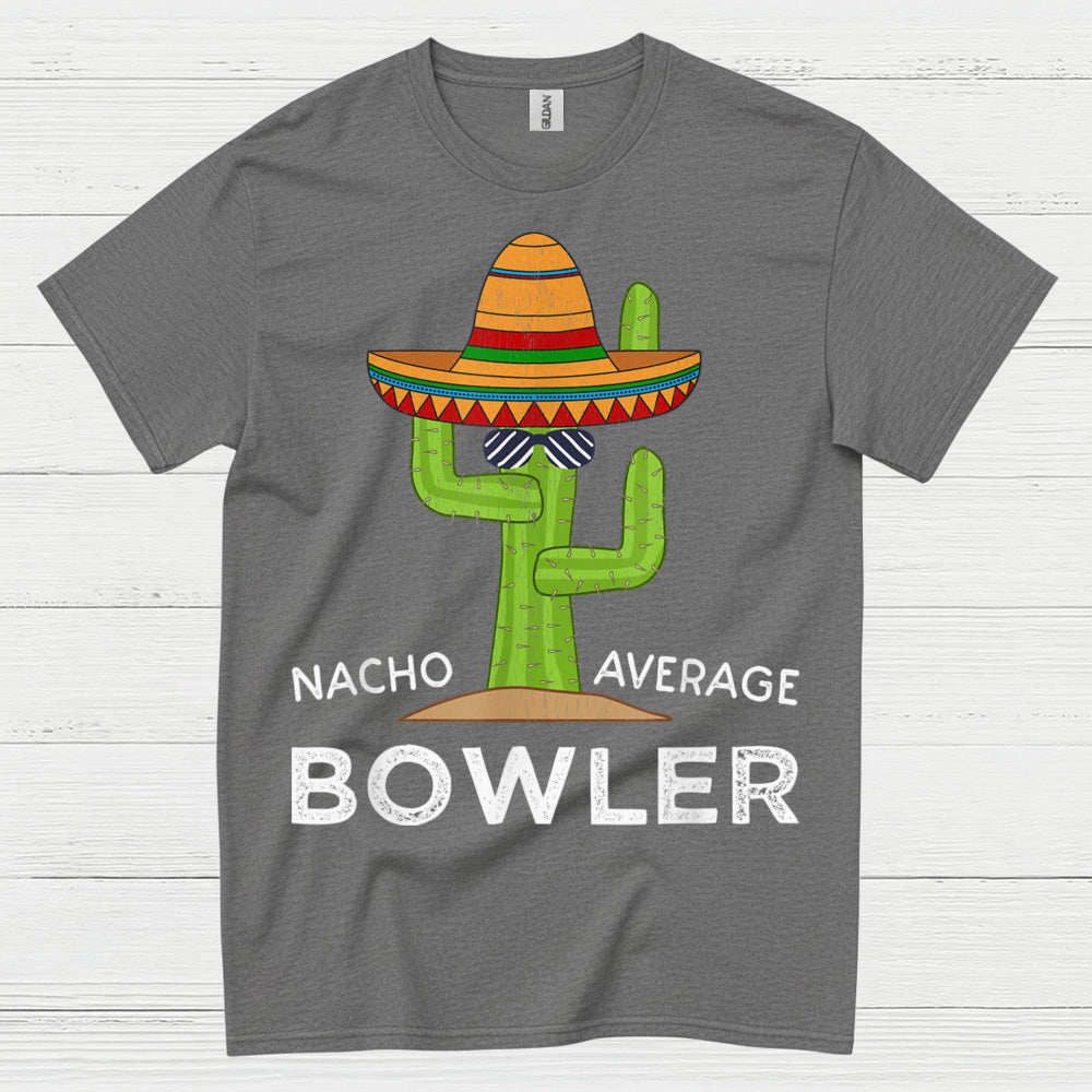 Nacho Average Bowler Funny T Shirt