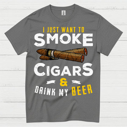 I Just Want To Smoke Cigars Drink Beer T Shirt
