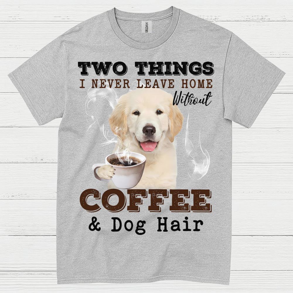 Coffee And Dog Hair Funny Dog Lover T Shirt
