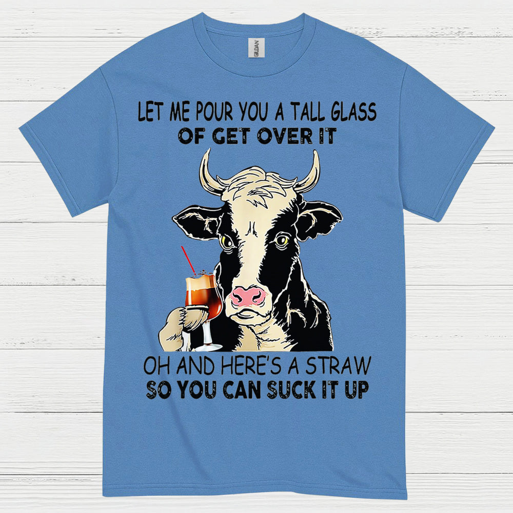 Let Me Pour You A Tall Glass Cow T Shirt
