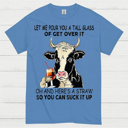 Let Me Pour You A Tall Glass Cow T Shirt