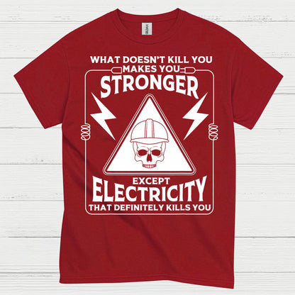 Electricity Definitely Kills You T Shirt