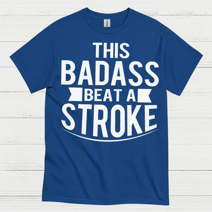 This Badass Beat A Stroke T Shirt