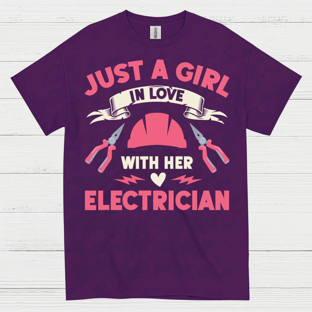 Just A Girl In Love With Her Electrician T Shirt