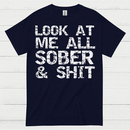 Look At Me All Sober T Shirt