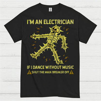 I'm An Electrician Humor Electrician T Shirt