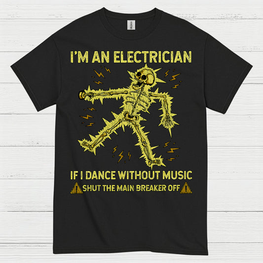 I'm An Electrician Humor Electrician T Shirt