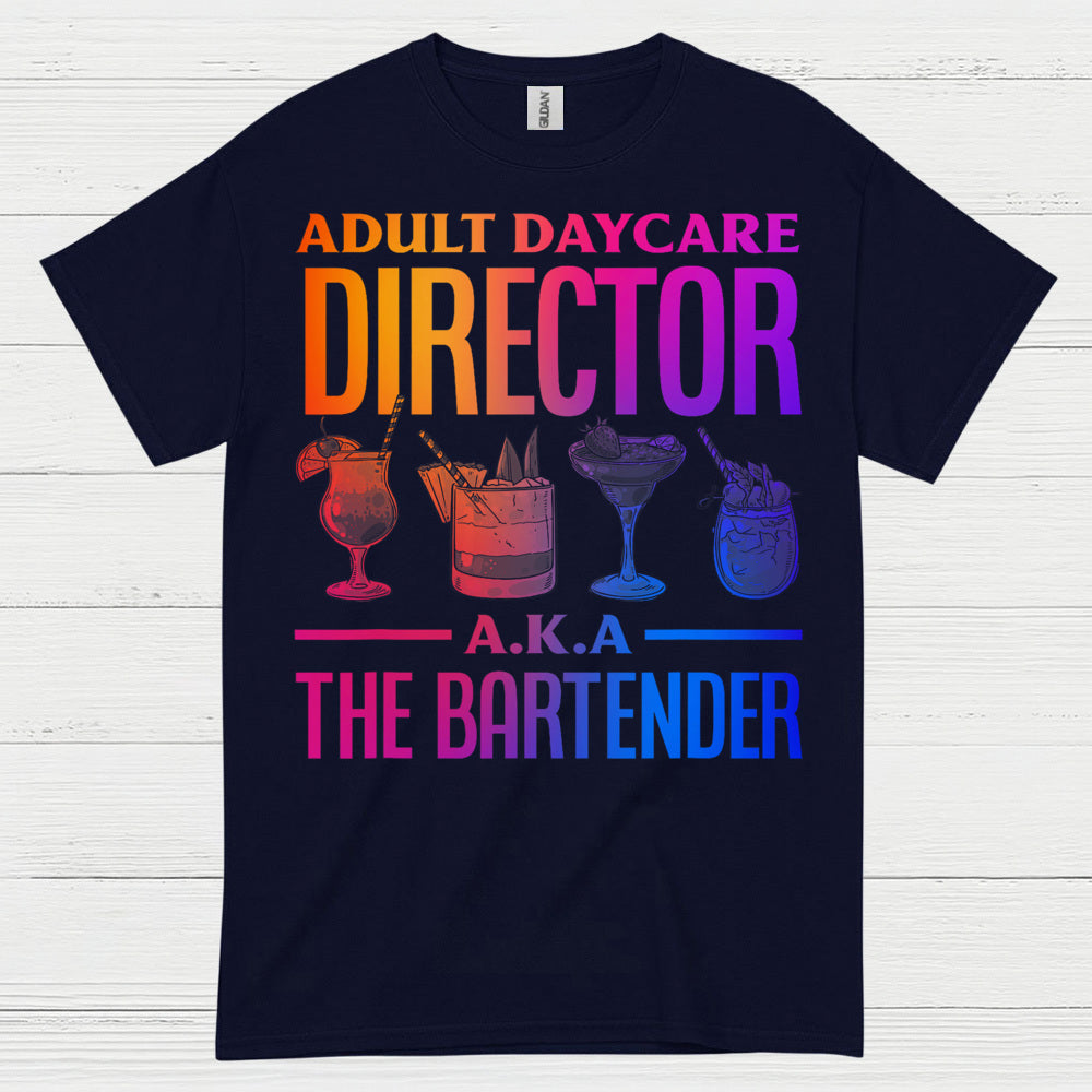 Adult Daycare Director Bartender T Shirt