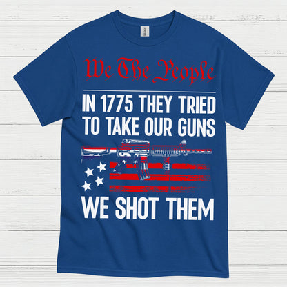 We The People 1775 We Shot Them T Shirt