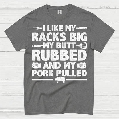 I Like My Racks Big BBQ T Shirt