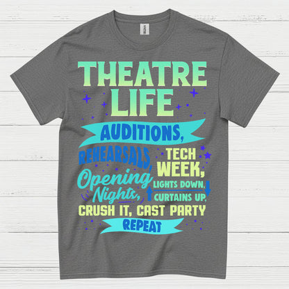 Theatre Life Audition To Curtain Call T Shirt