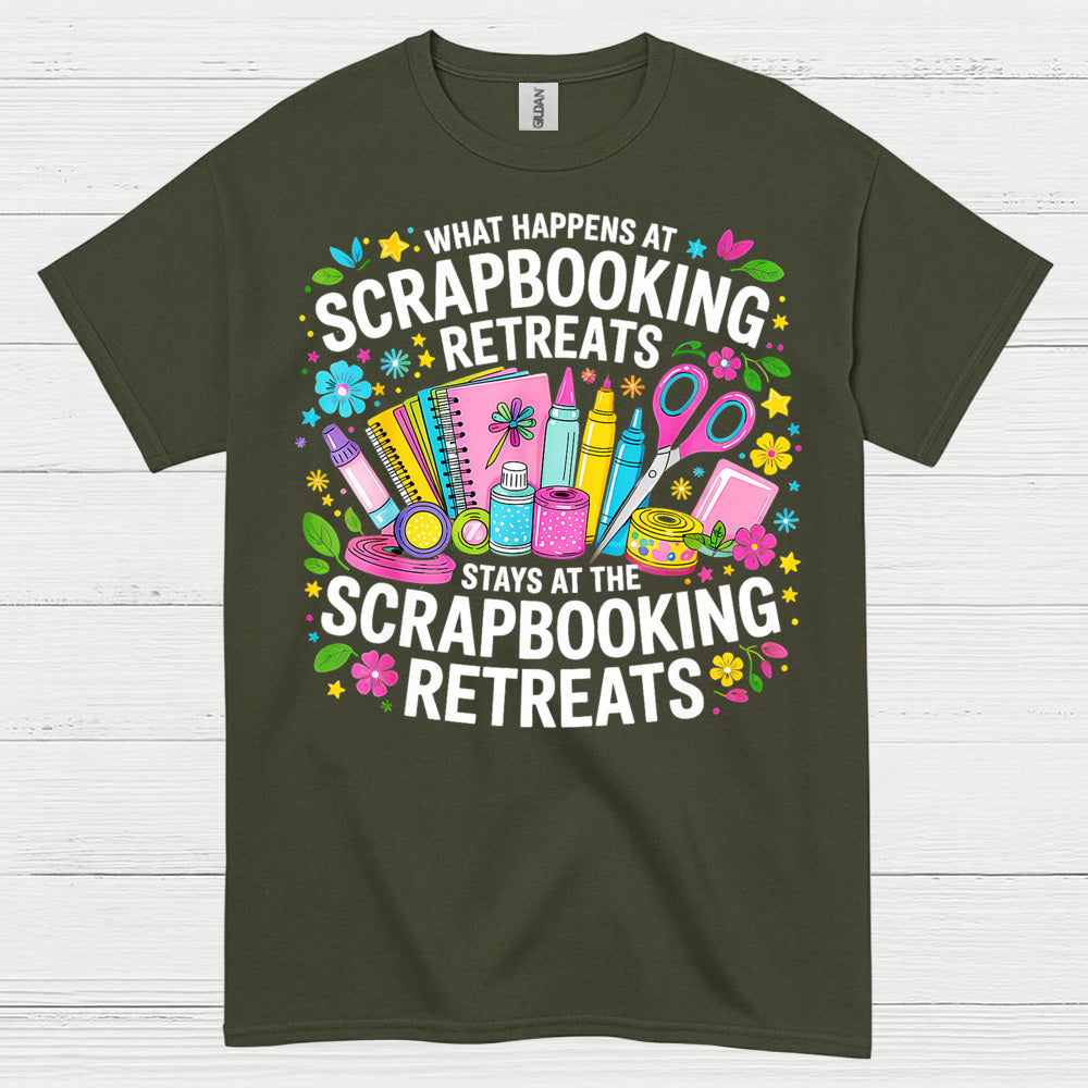 What Happens At Scrapbooking Retreats Stays At Scrapbooking Retreats T Shirt