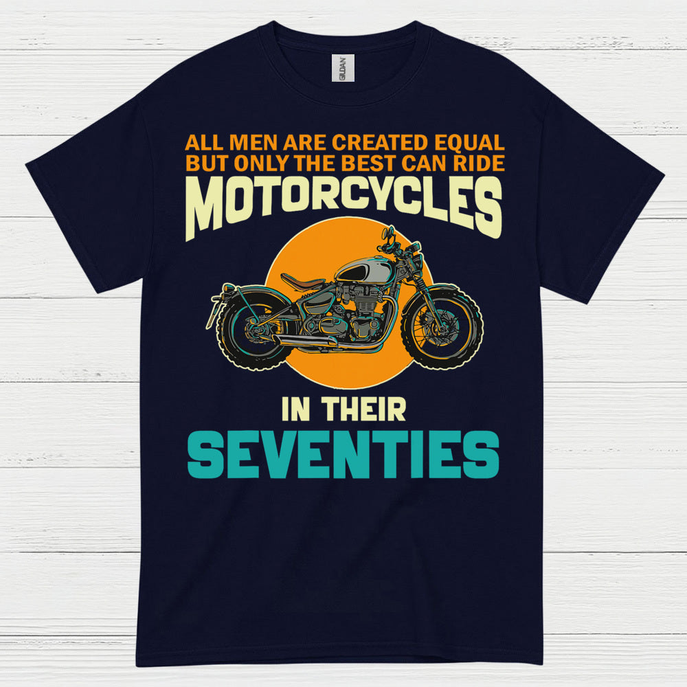 Best Ride Motorcycles in Their Seventies T Shirt