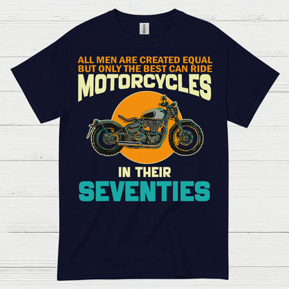 Best Ride Motorcycles in Their Seventies T Shirt