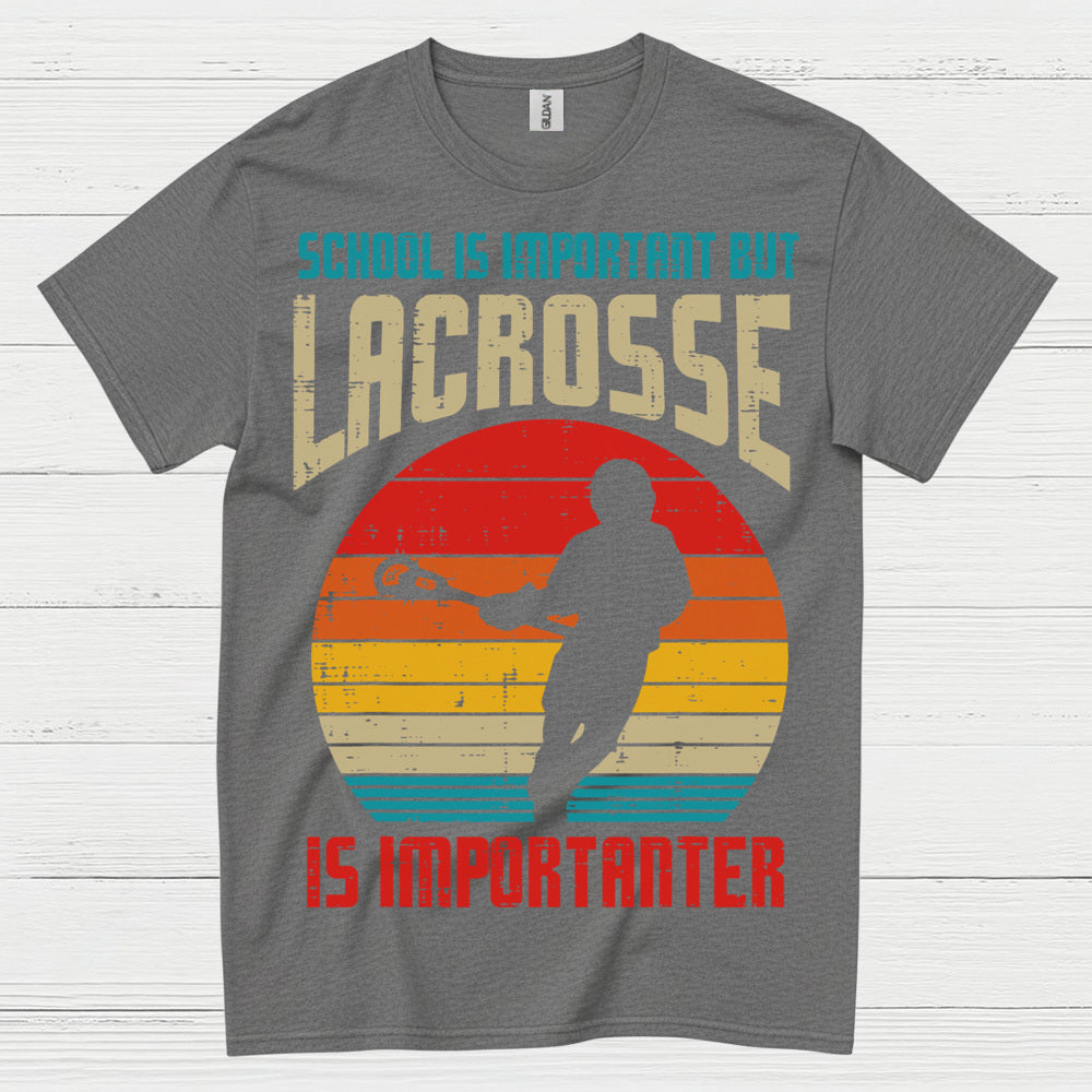 School Is Important But Lacrosse Is Importanter T Shirt