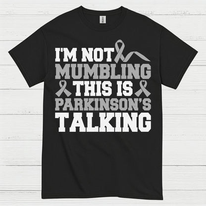 Im Not Mumbling Parkinsons Talking T Shirt
