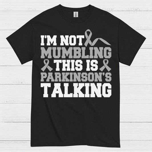 Im Not Mumbling Parkinsons Talking T Shirt