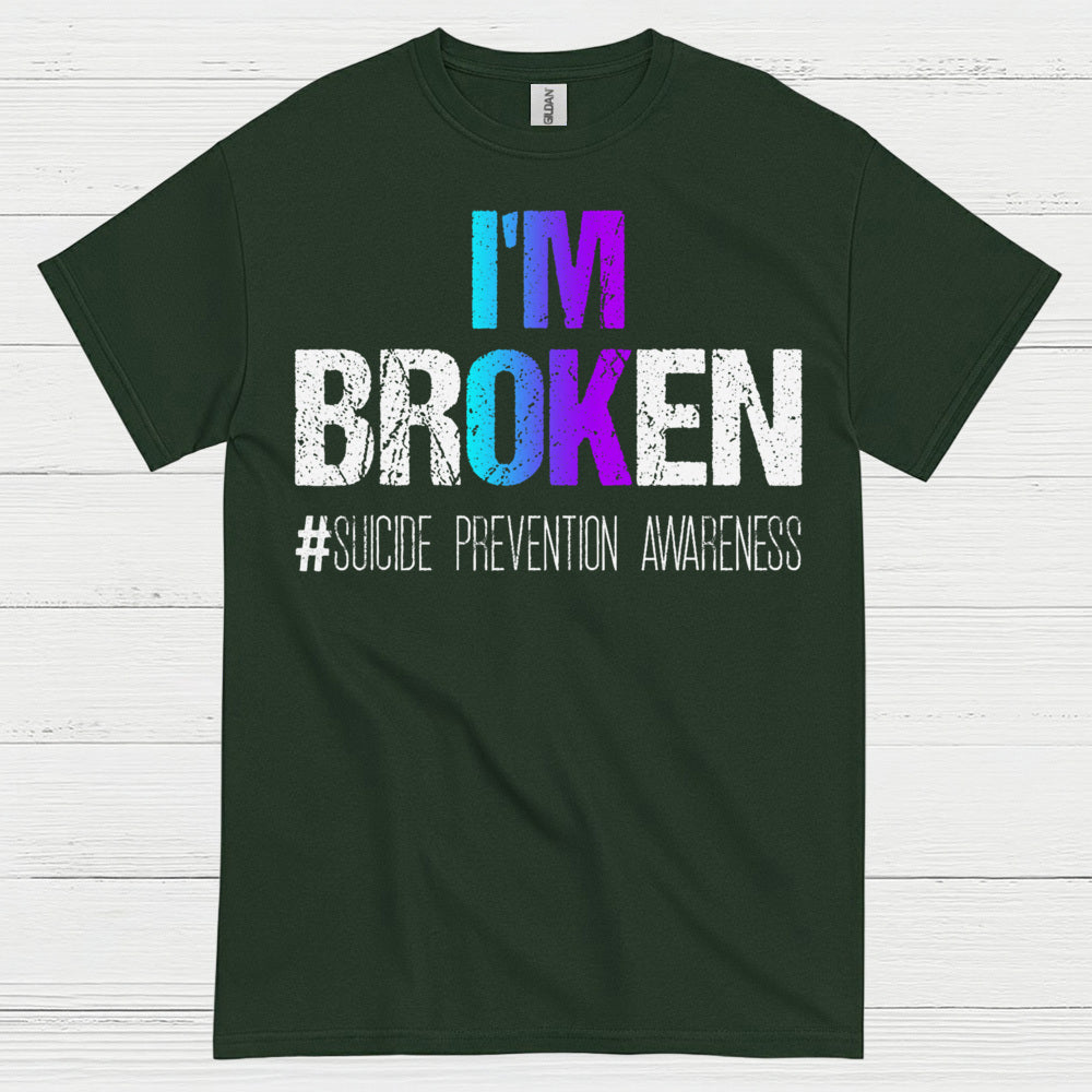 Im Broken Awareness Message T Shirt