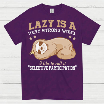 Lazy Is A Strong Word Sloth T Shirt