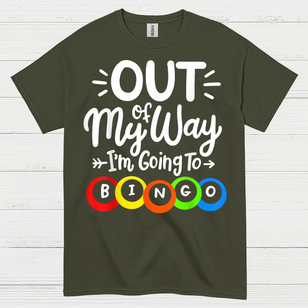 Out Of My Way Im Going To Bingo T Shirt