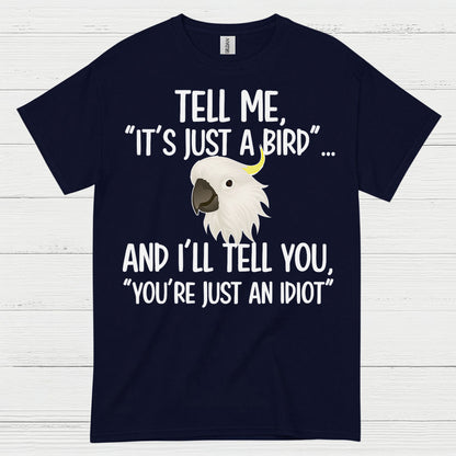 It’s Just A Bird Funny Parrot T Shirt