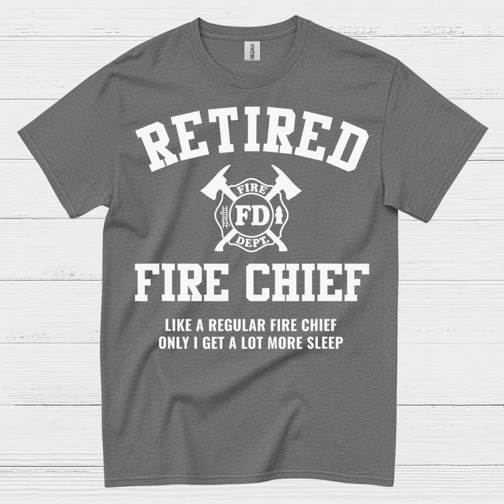 Retired Fire Chief More Sleep Firefighter T Shirt