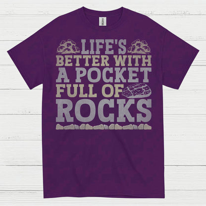Life’s Better With A Pocket Full Of Rocks T Shirt