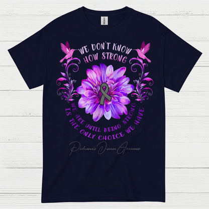 We Dont Know How Strong Parkinsons T Shirt
