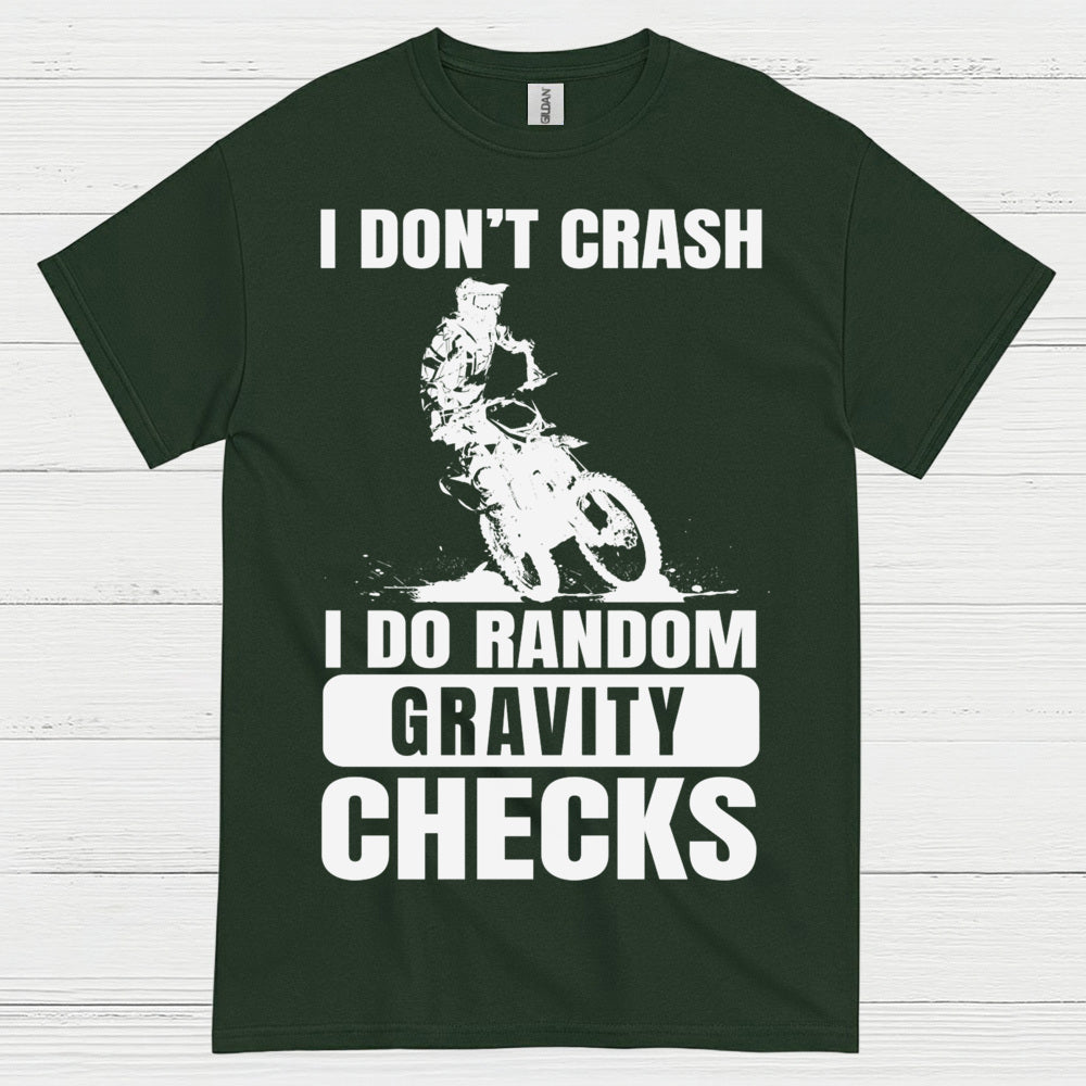 I Dont Crash Dirt Bike Gravity Check T Shirt