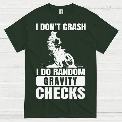 I Dont Crash Dirt Bike Gravity Check T Shirt