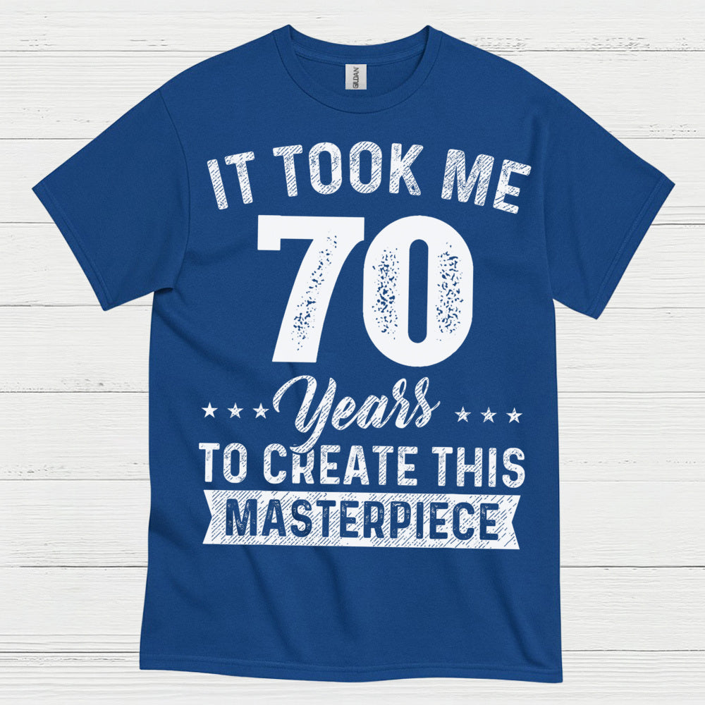 70th Birthday Masterpiece Quote T Shirt