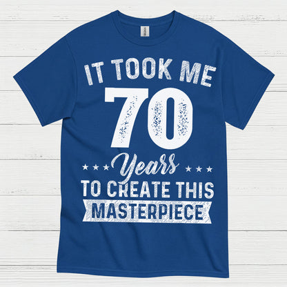 70th Birthday Masterpiece Quote T Shirt