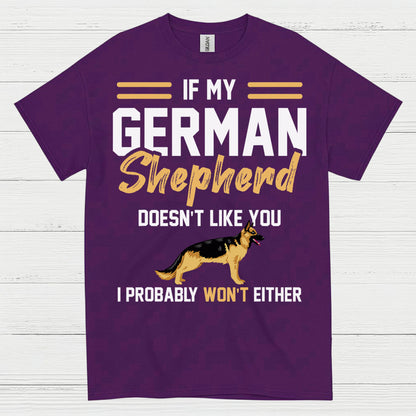 If My German Shepherd Doesnt Like You T Shirt