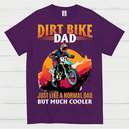 Dirt Bike Dad Much Cooler Motocross T Shirt