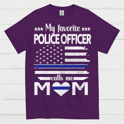 My Favorite Police Officer Calls Me Mom T Shirt