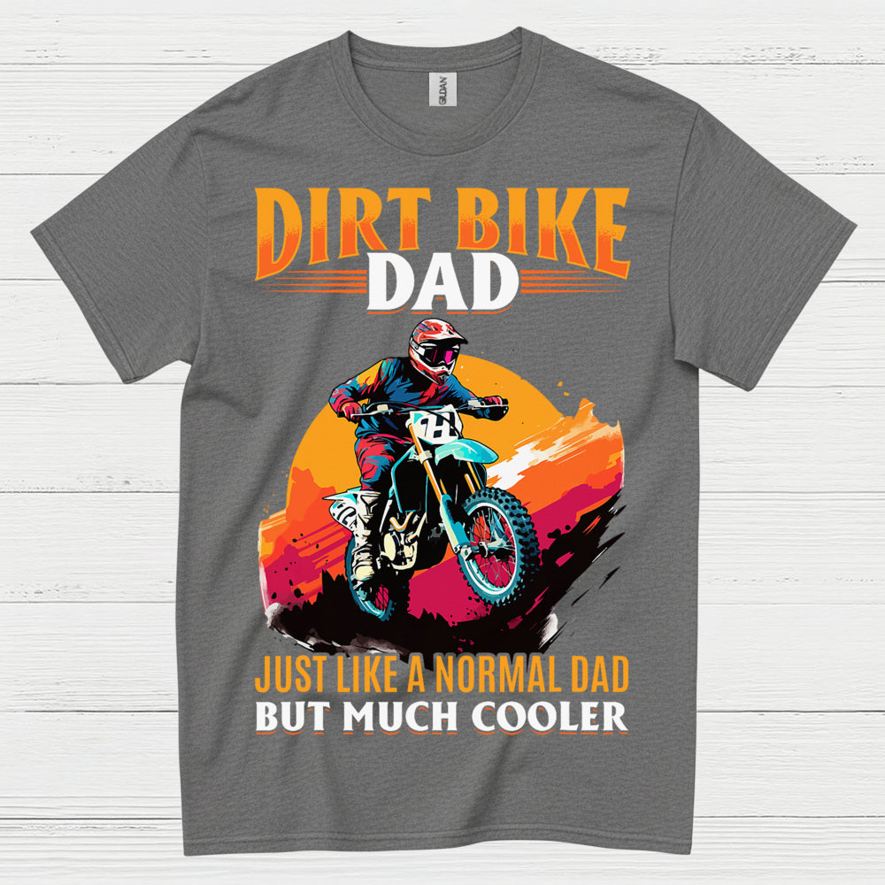 Dirt Bike Dad Much Cooler Motocross T Shirt