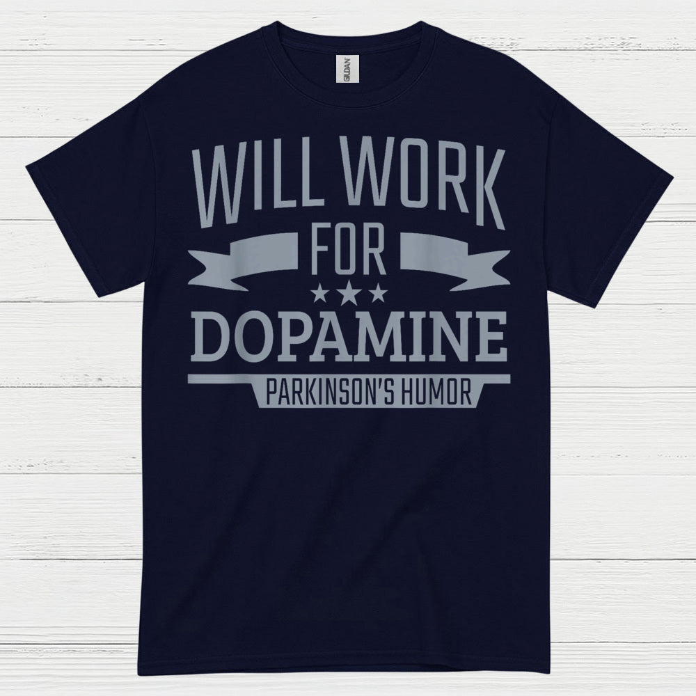 Will Work For Dopamine Parkinsons T Shirt