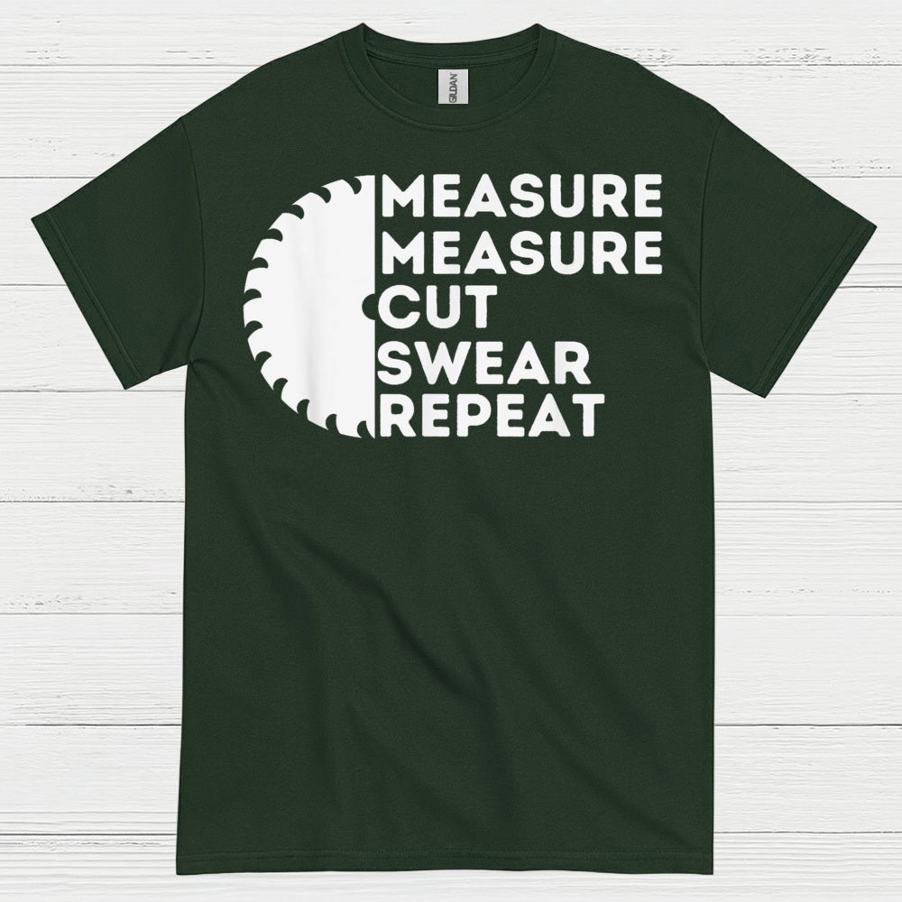 Measure Measure Cut Swear Repeat T Shirt