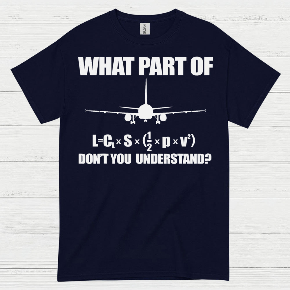 What Part Of Lift Equation Don't You Understand T Shirt