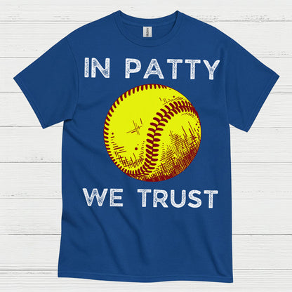 In Patty We Trust Softball T Shirt