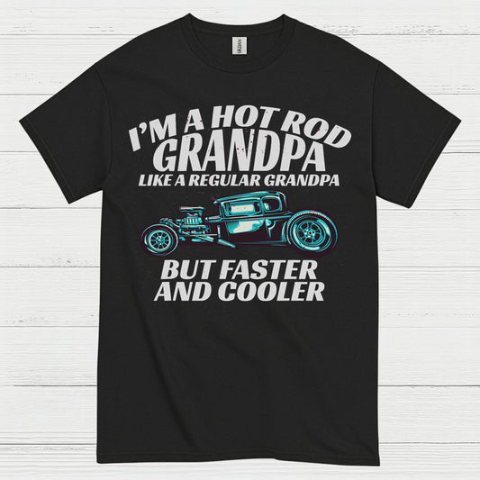Hot Rod Grandpa Faster And Cooler T Shirt