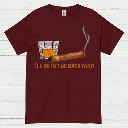 I’ll Be In The Backyard Relax T Shirt