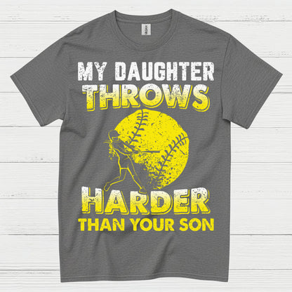 My Daughter Throws Harder Than Your Son Softball T Shirt