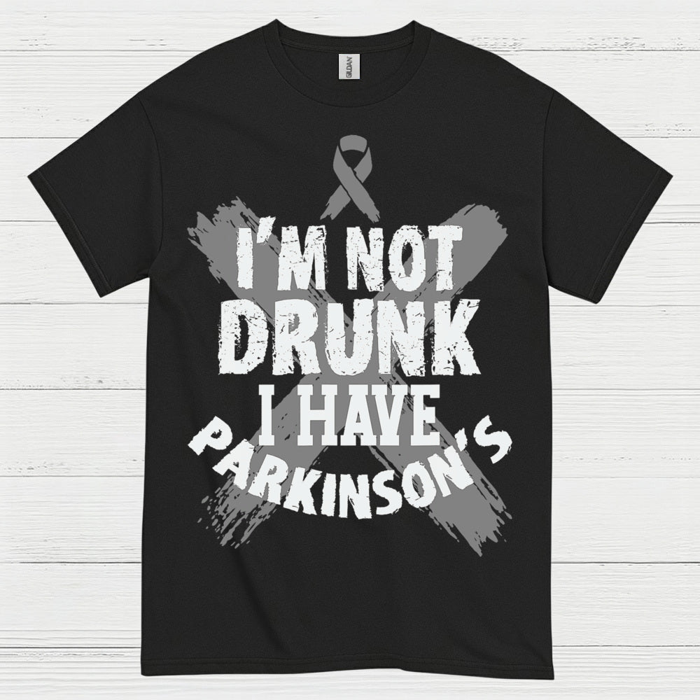Im Not Drunk I Have Parkinsons T Shirt