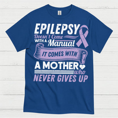 Epilepsy Mom Never Gives Up T Shirt