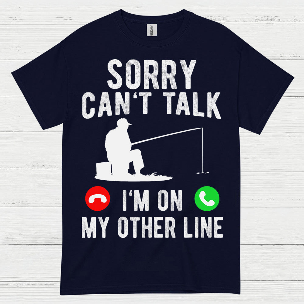 Sorry Cant Talk Fishing T Shirt