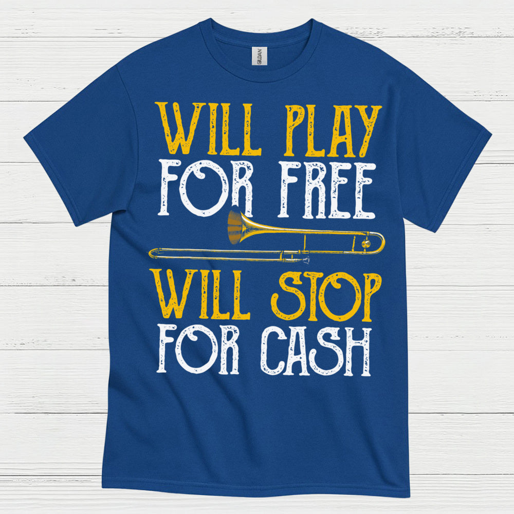 Will Play For Free Trombone T Shirt