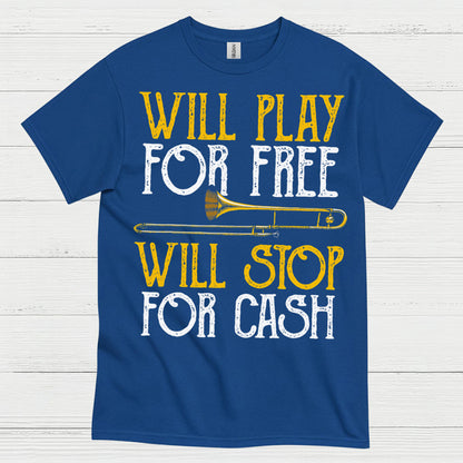 Will Play For Free Trombone T Shirt